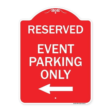 Signmission Event Parking With Left Arrow, Red & White Aluminum Architectural Sign, 18" x 24", RW-1824-24070 A-DES-RW-1824-24070